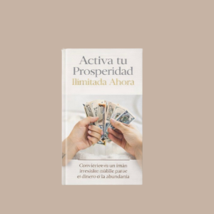 E-book: Activa tu Prosperidad Ilimitada ahora